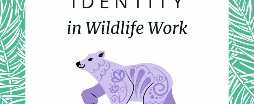 Identity in Wildlife Work