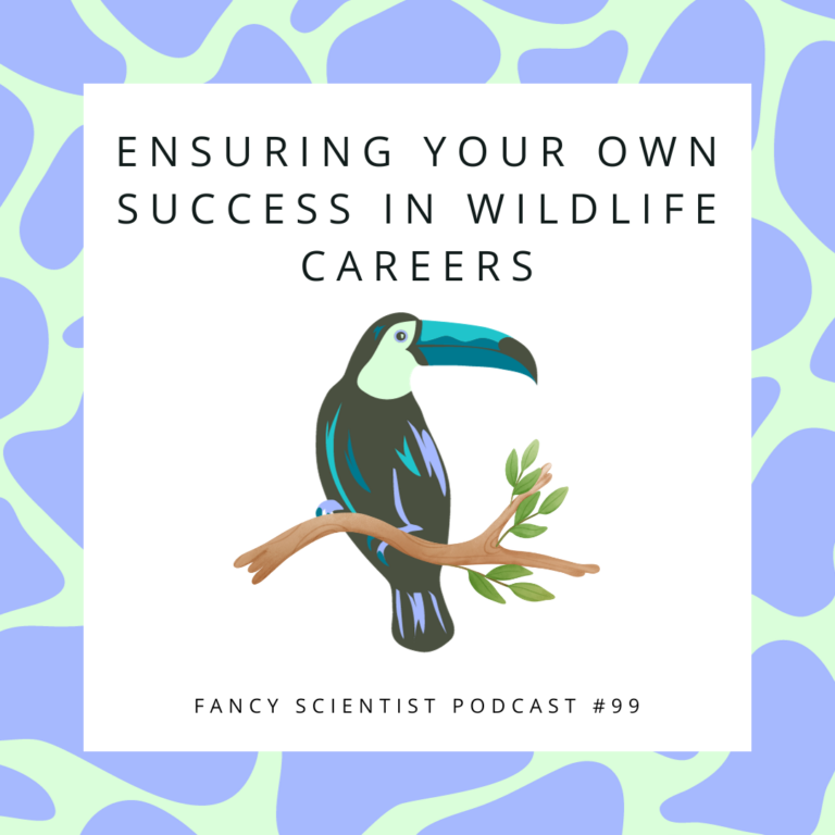 99: Ensuring Your Own Success in Wildlife Careers - Stephanie Manka, Ph.D.