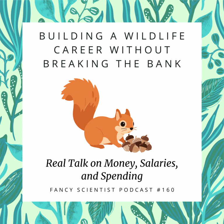 Fancy Scientist Episode #160: Building a Wildlife Career Without Breaking the Bank: Real Talk on Money, Salaries, and Spending